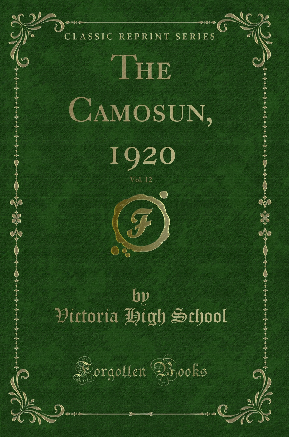 The Camosun, 1920, Vol. 12 (Classic Reprint)