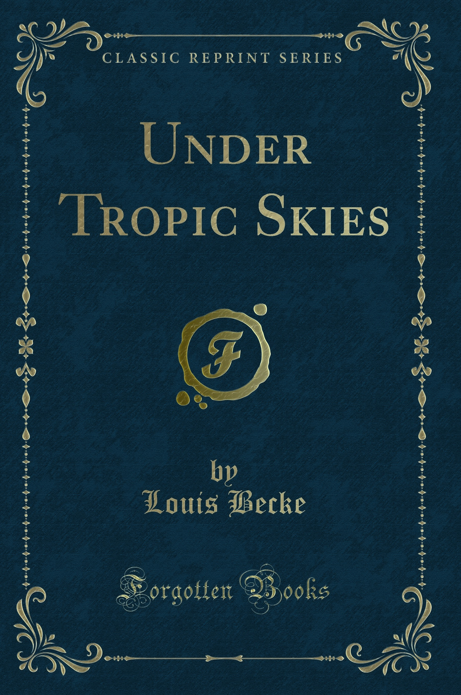 Under Tropic Skies (Classic Reprint)