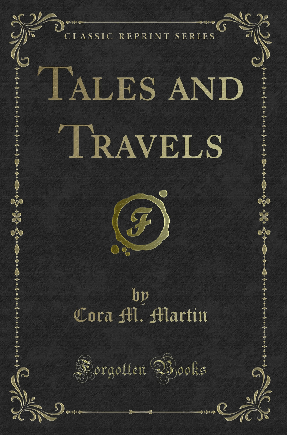 Tales and Travels (Classic Reprint)