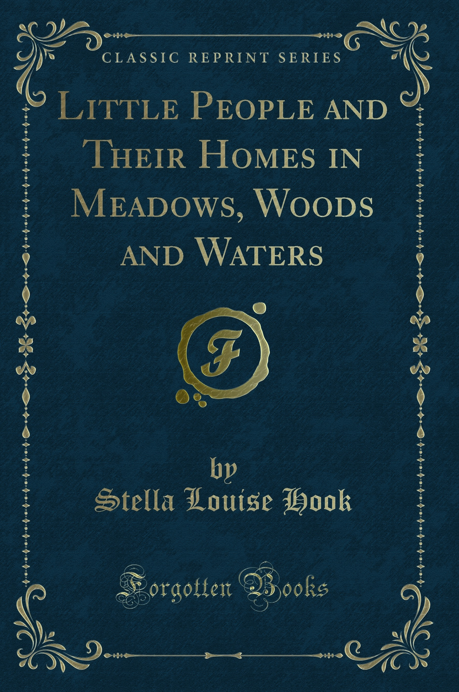Little People and Their Homes in Meadows, Woods and Waters (Classic Reprint)