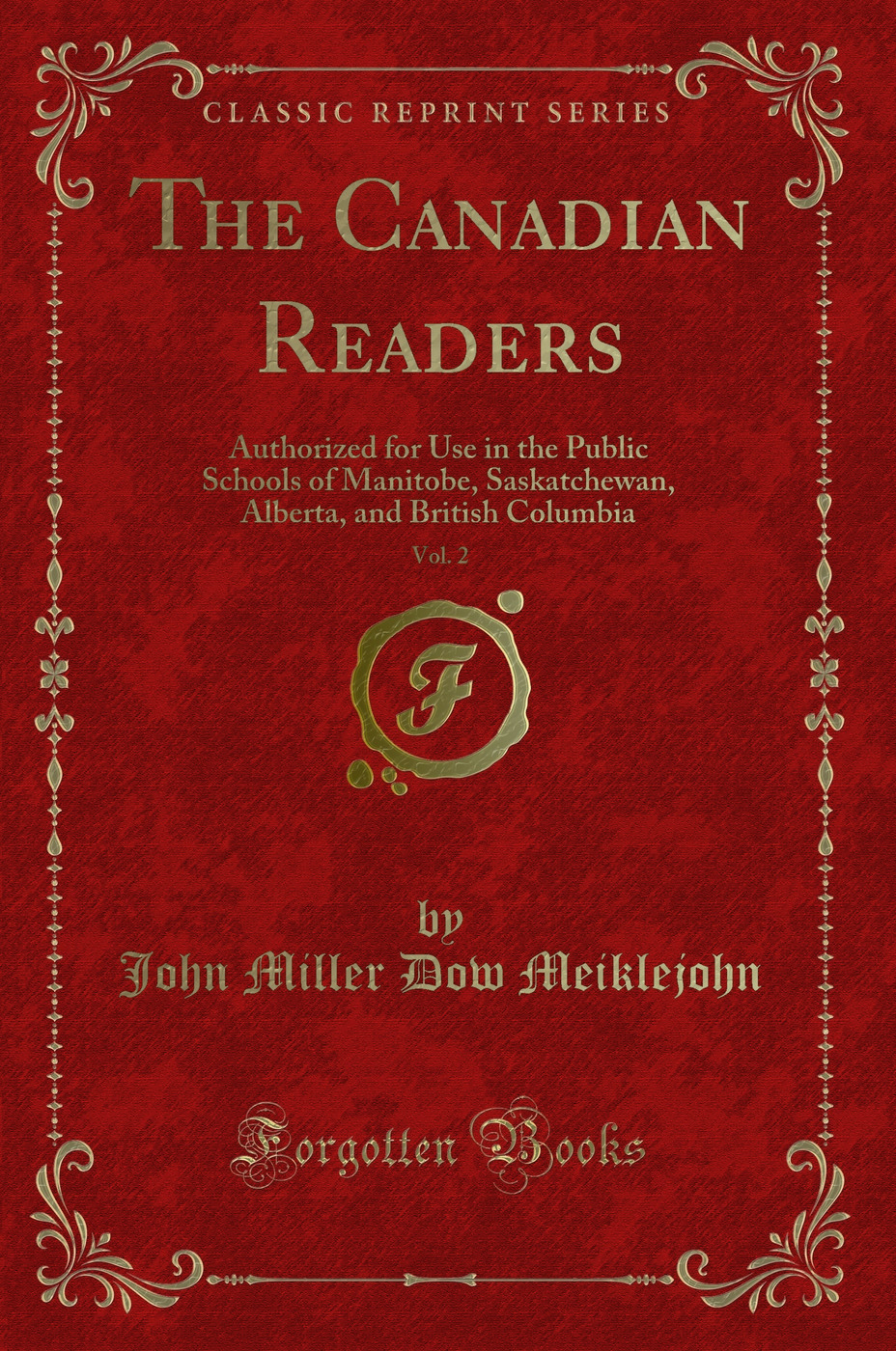The Canadian Readers, Vol. 2: Authorized for Use in the Public Schools of Manitobe, Saskatchewan, Alberta, and British Columbia (Classic Reprint)