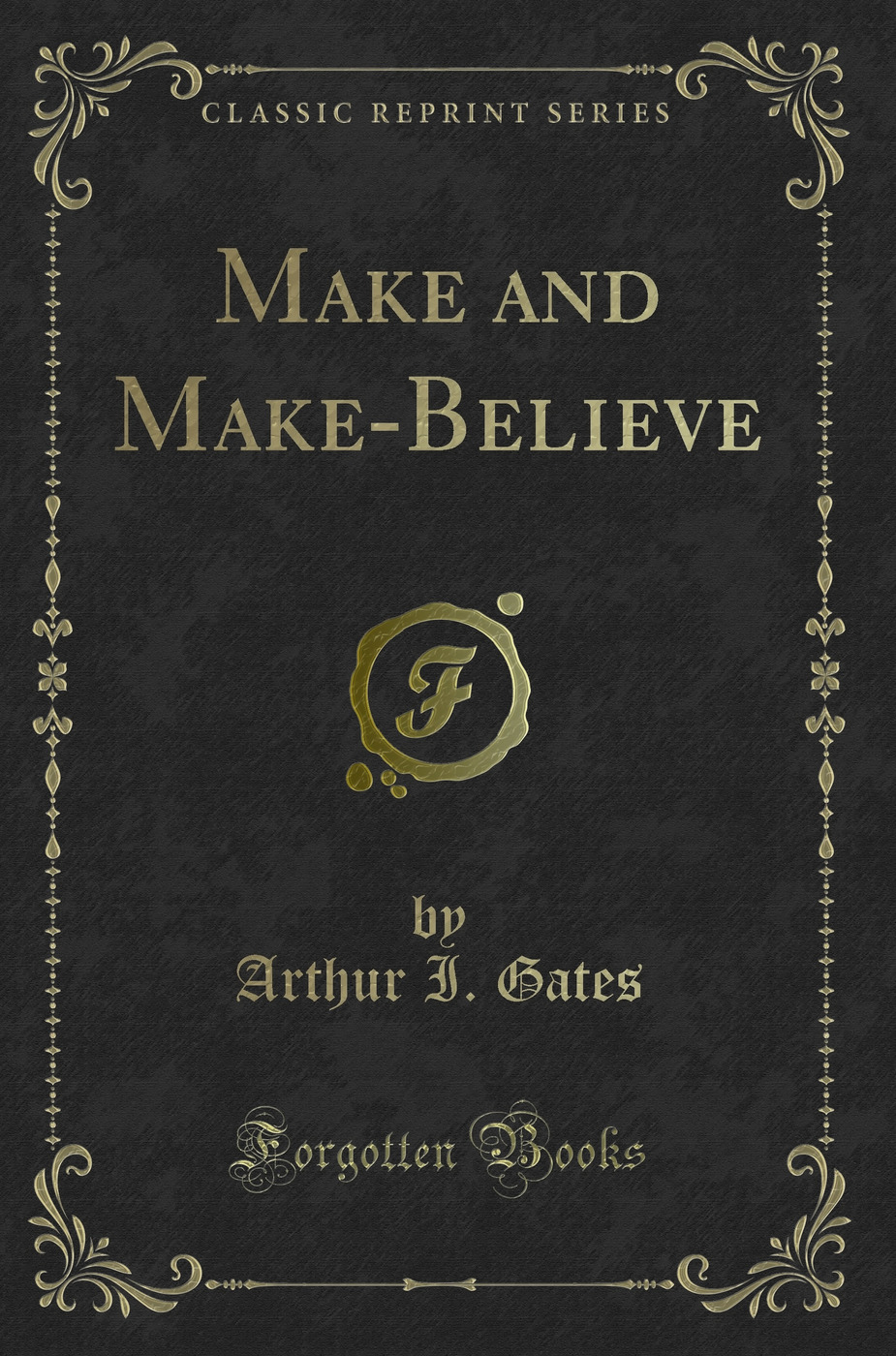 Make and Make-Believe (Classic Reprint)