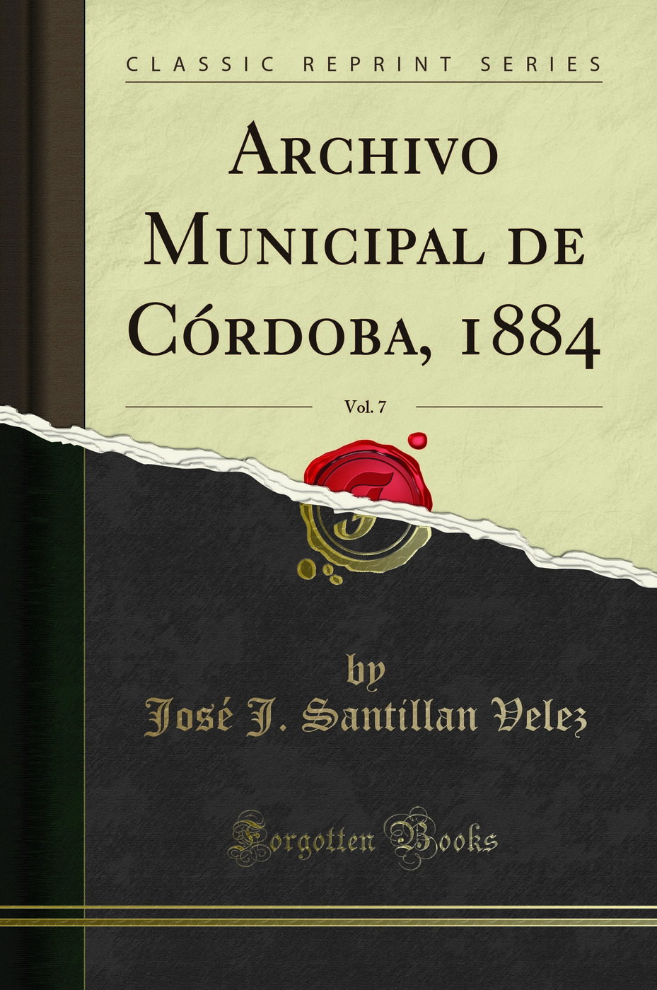 Archivo Municipal de Córdoba, 1884, Vol. 7 (Classic Reprint)