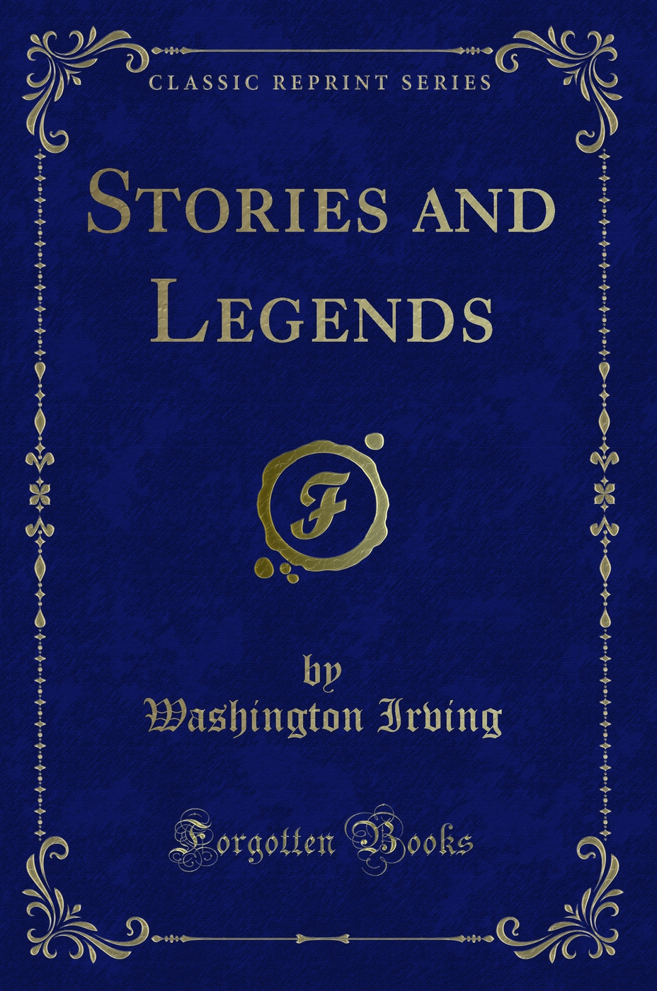 Stories and Legends (Classic Reprint)