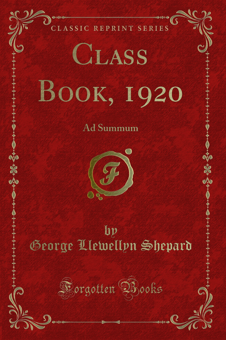 Class Book, 1920: Ad Summum (Classic Reprint)