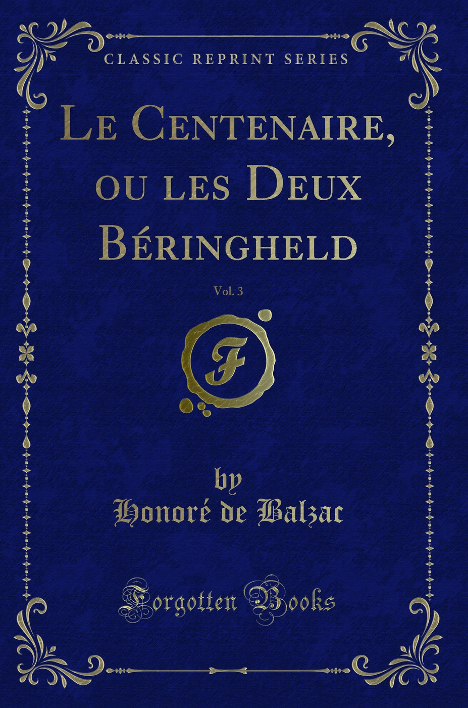 Le Centenaire, ou les Deux Béringheld, Vol. 3 (Classic Reprint)