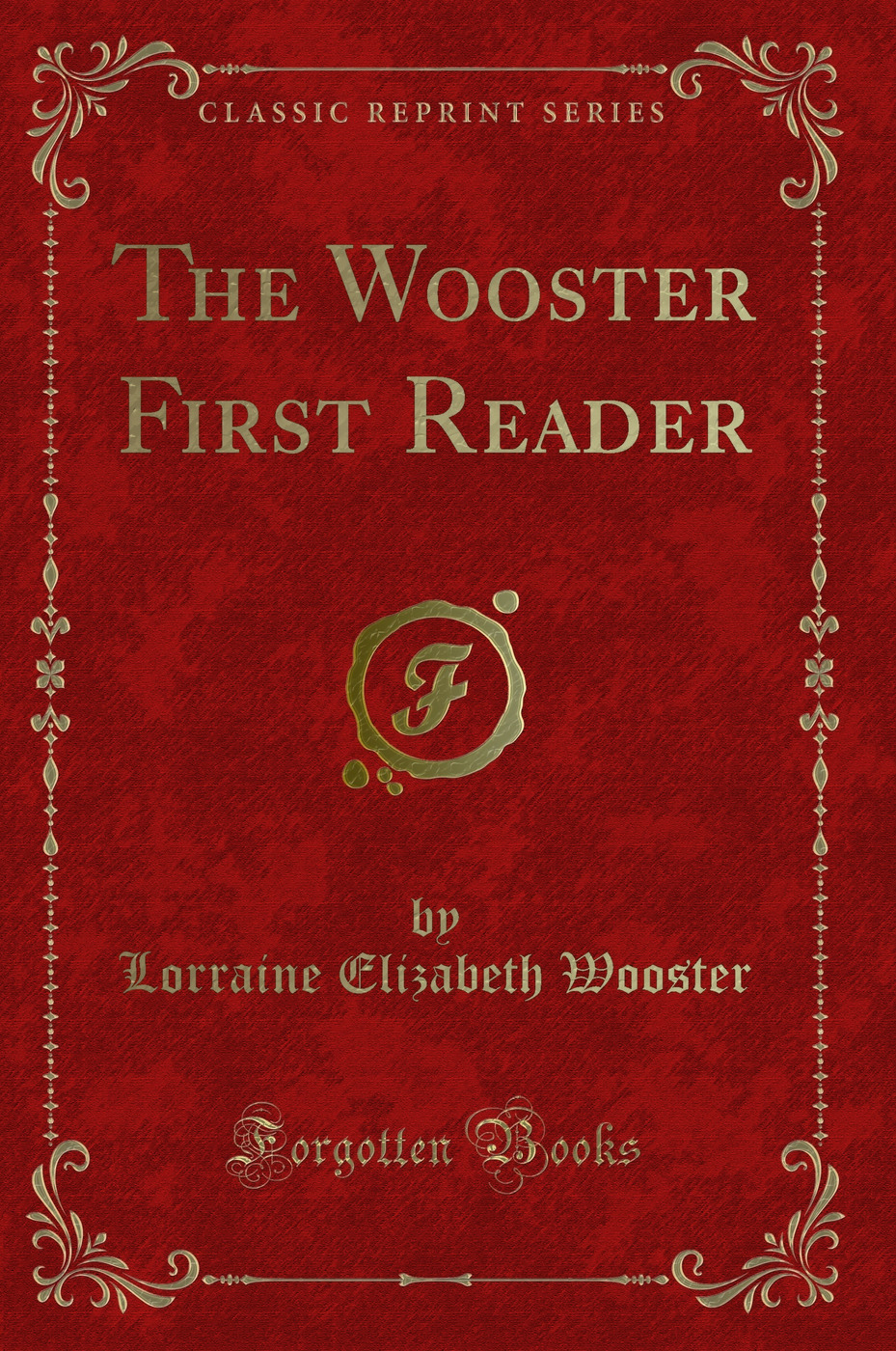 The Wooster First Reader (Classic Reprint)