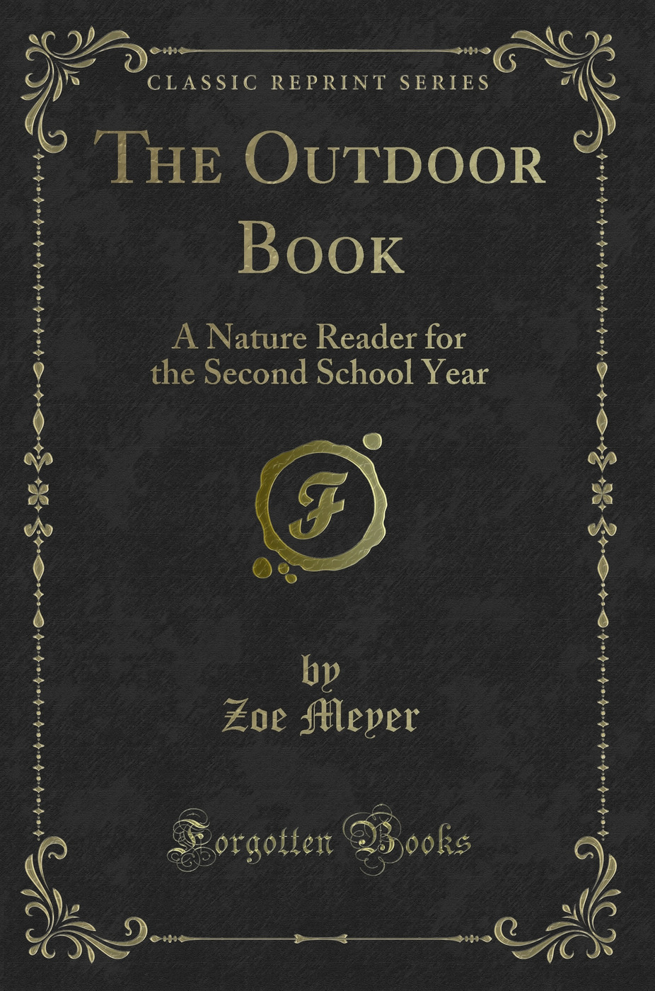 The Outdoor Book: A Nature Reader for the Second School Year (Classic Reprint)