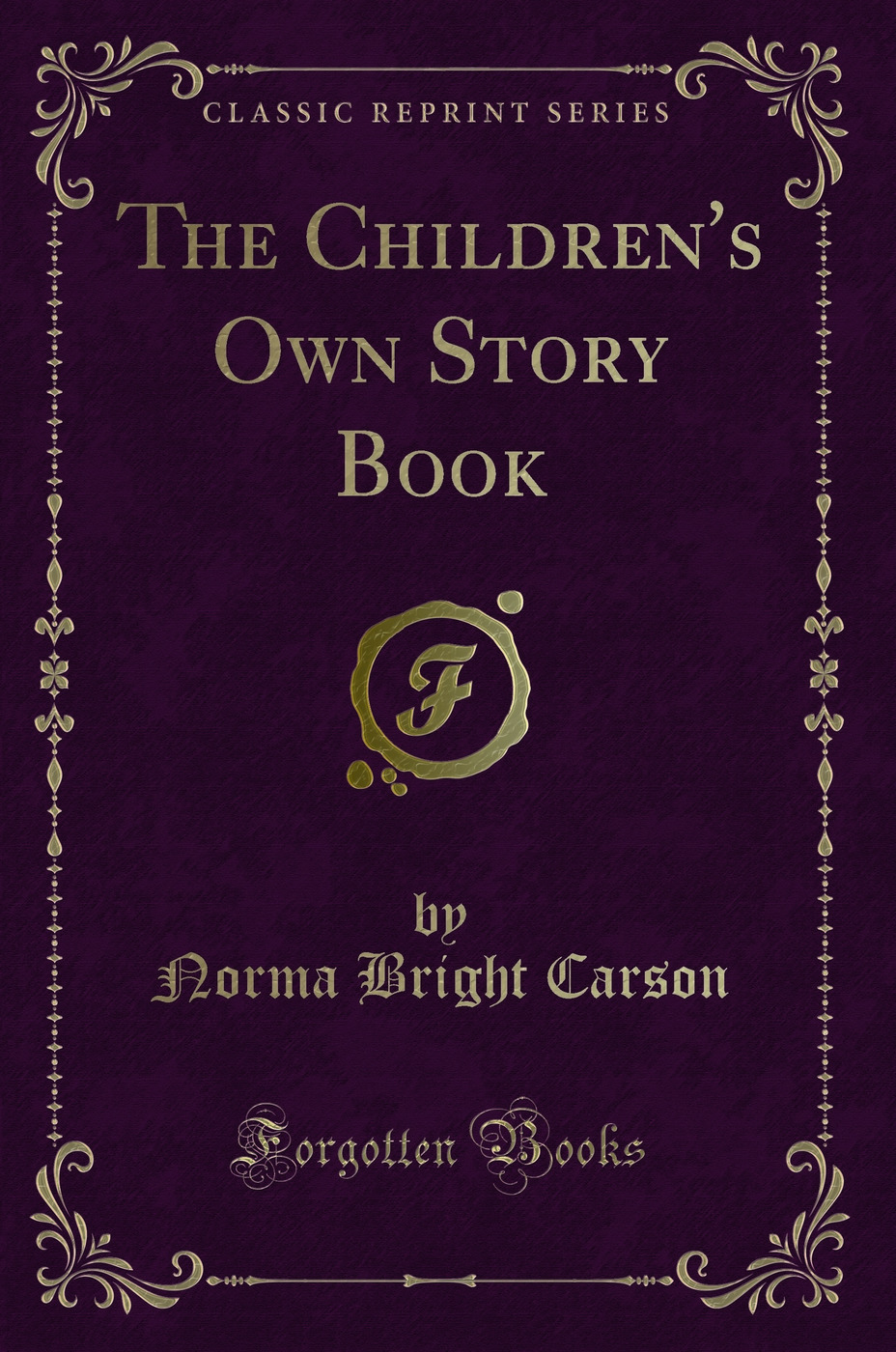 The Children's Own Story Book (Classic Reprint)
