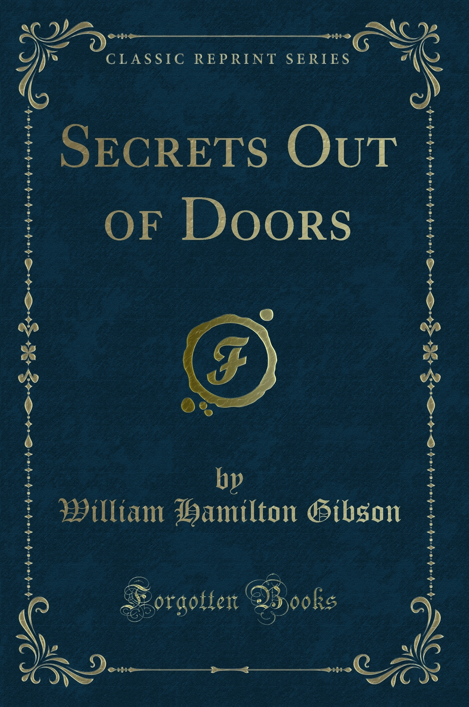 Secrets Out of Doors (Classic Reprint)