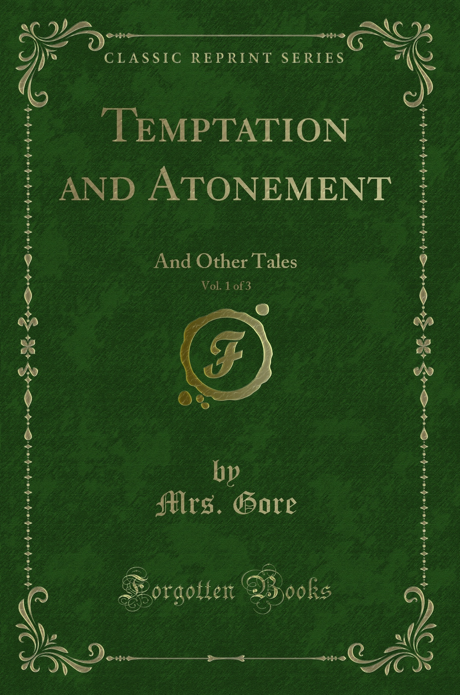 Temptation and Atonement, Vol. 1 of 3: And Other Tales (Classic Reprint)