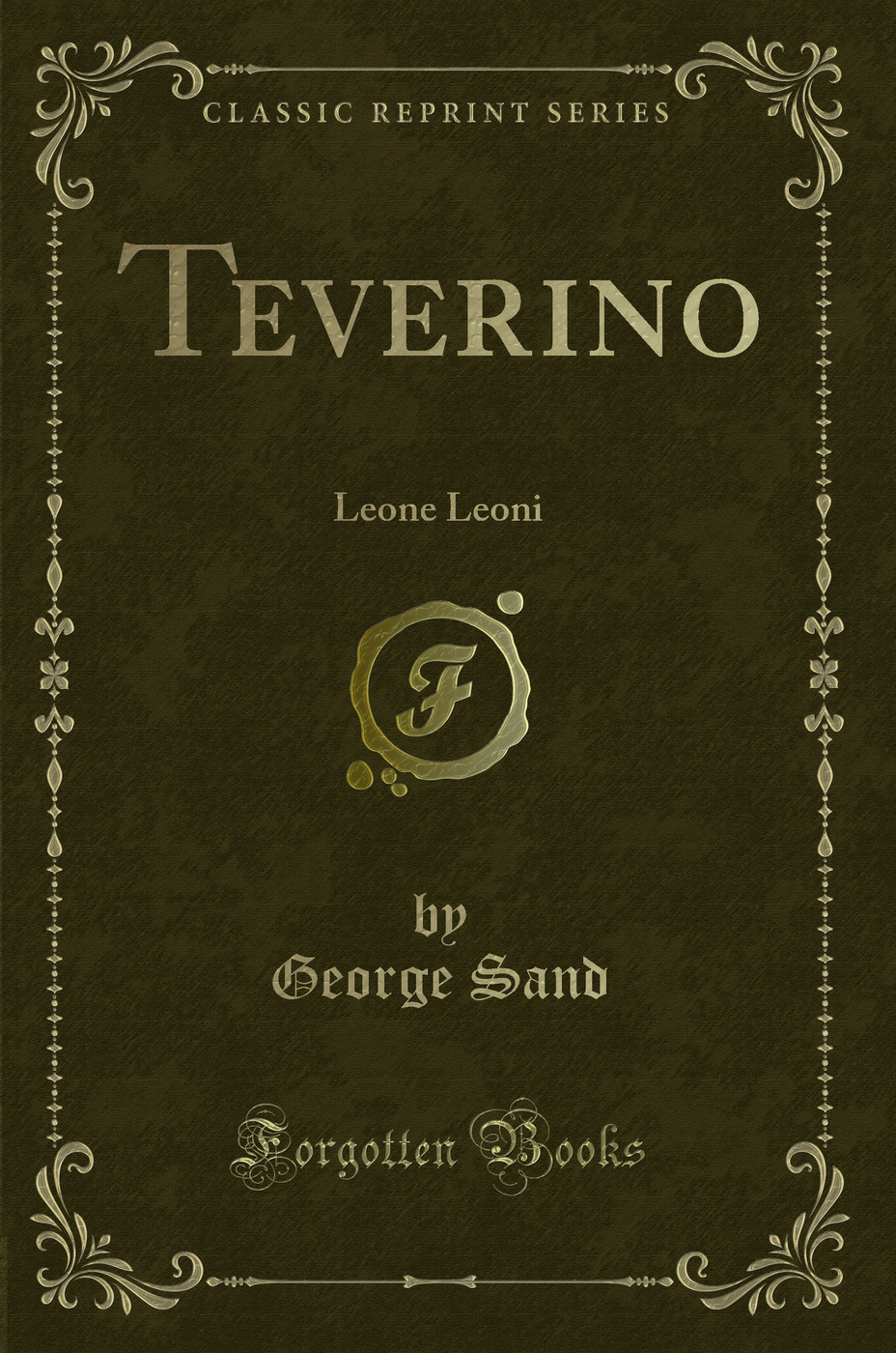 Teverino: Leone Leoni (Classic Reprint)