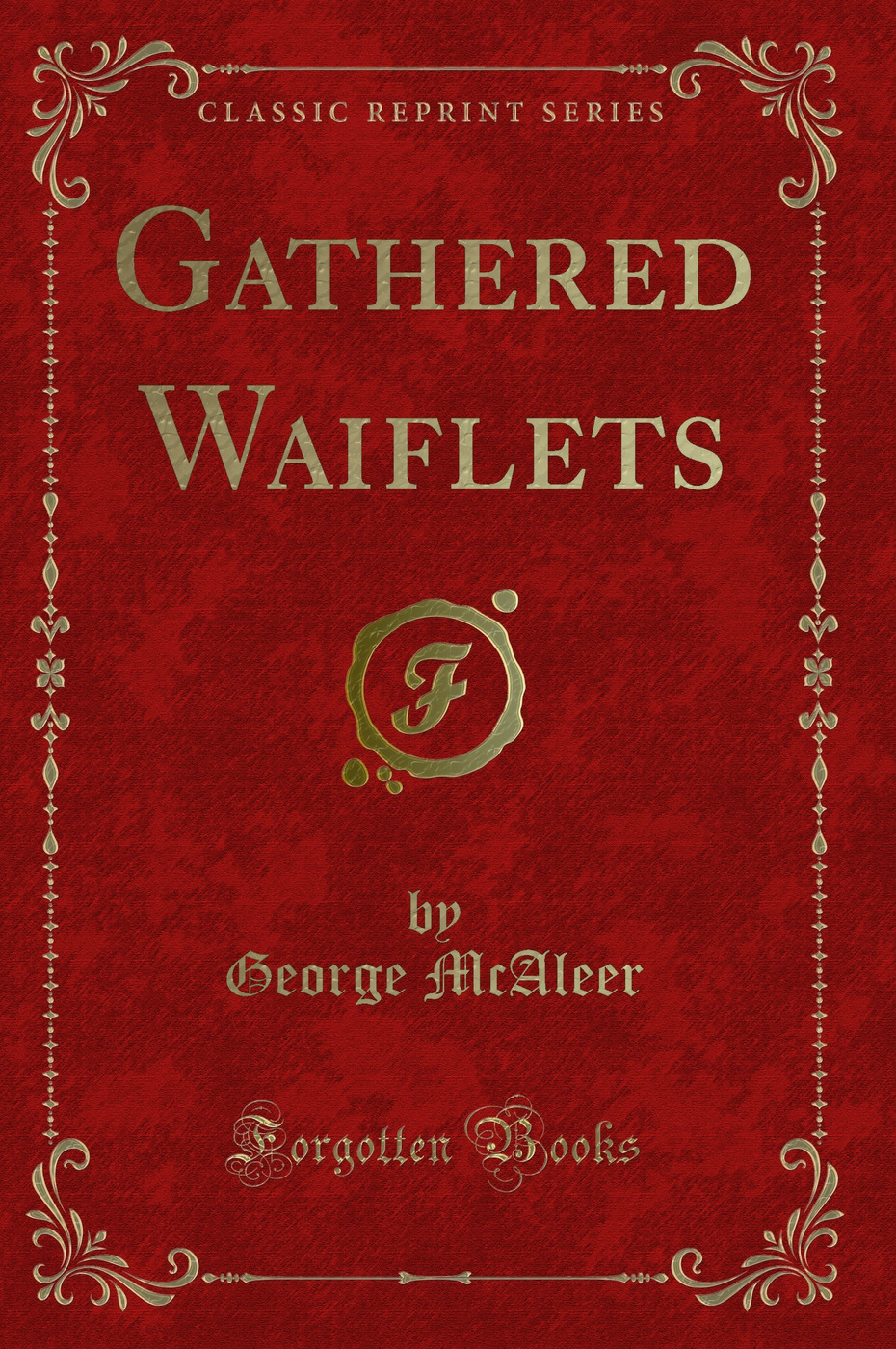 Gathered Waiflets (Classic Reprint)