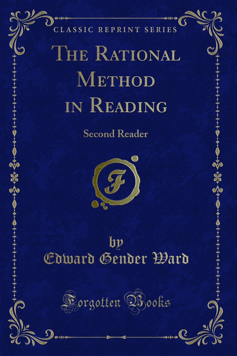 The Rational Method in Reading: Second Reader (Classic Reprint)