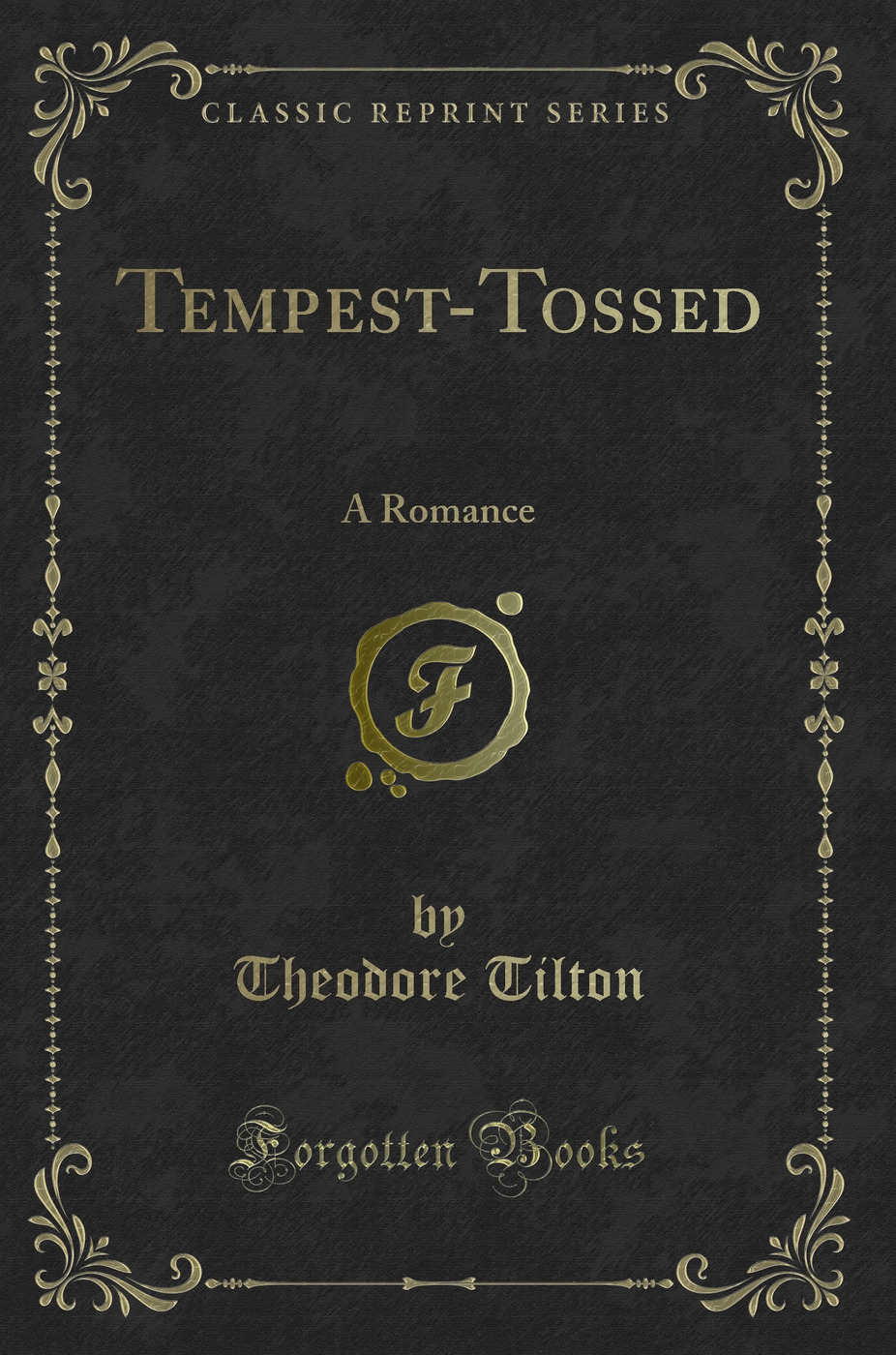 Tempest-Tossed: A Romance (Classic Reprint)