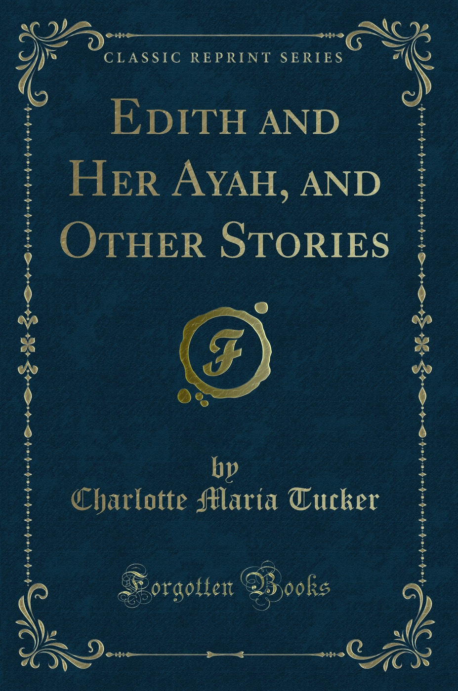 Edith and Her Ayah, and Other Stories (Classic Reprint)