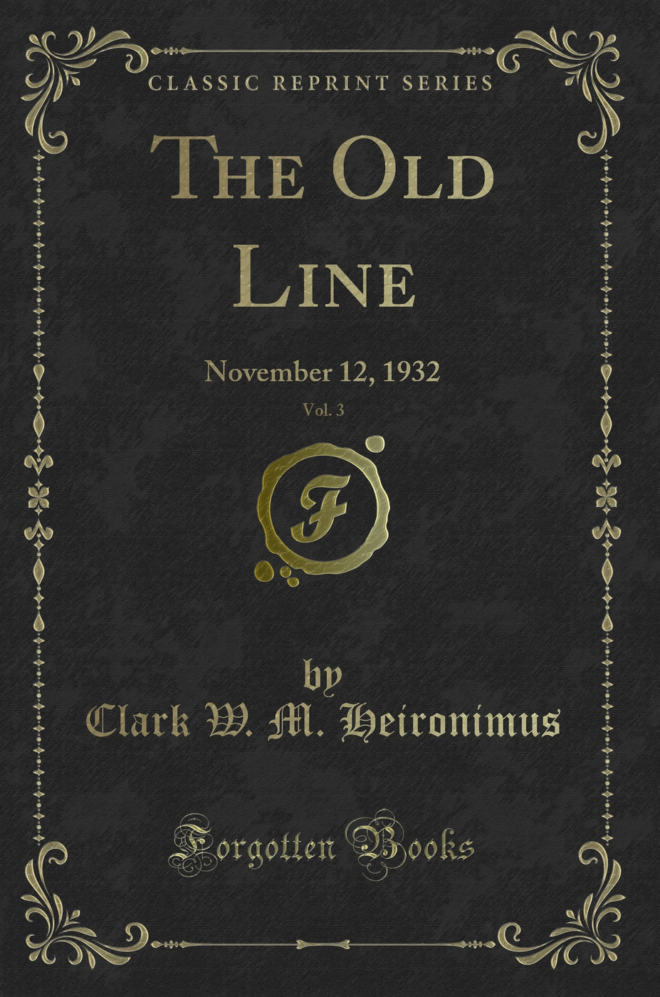 The Old Line, Vol. 3: November 12, 1932 (Classic Reprint)