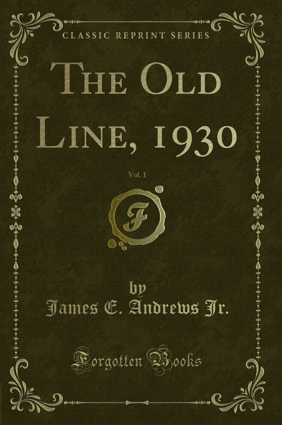 The Old Line, 1930, Vol. 1 (Classic Reprint)
