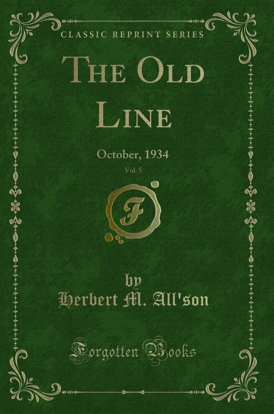 The Old Line, Vol. 5: October, 1934 (Classic Reprint)