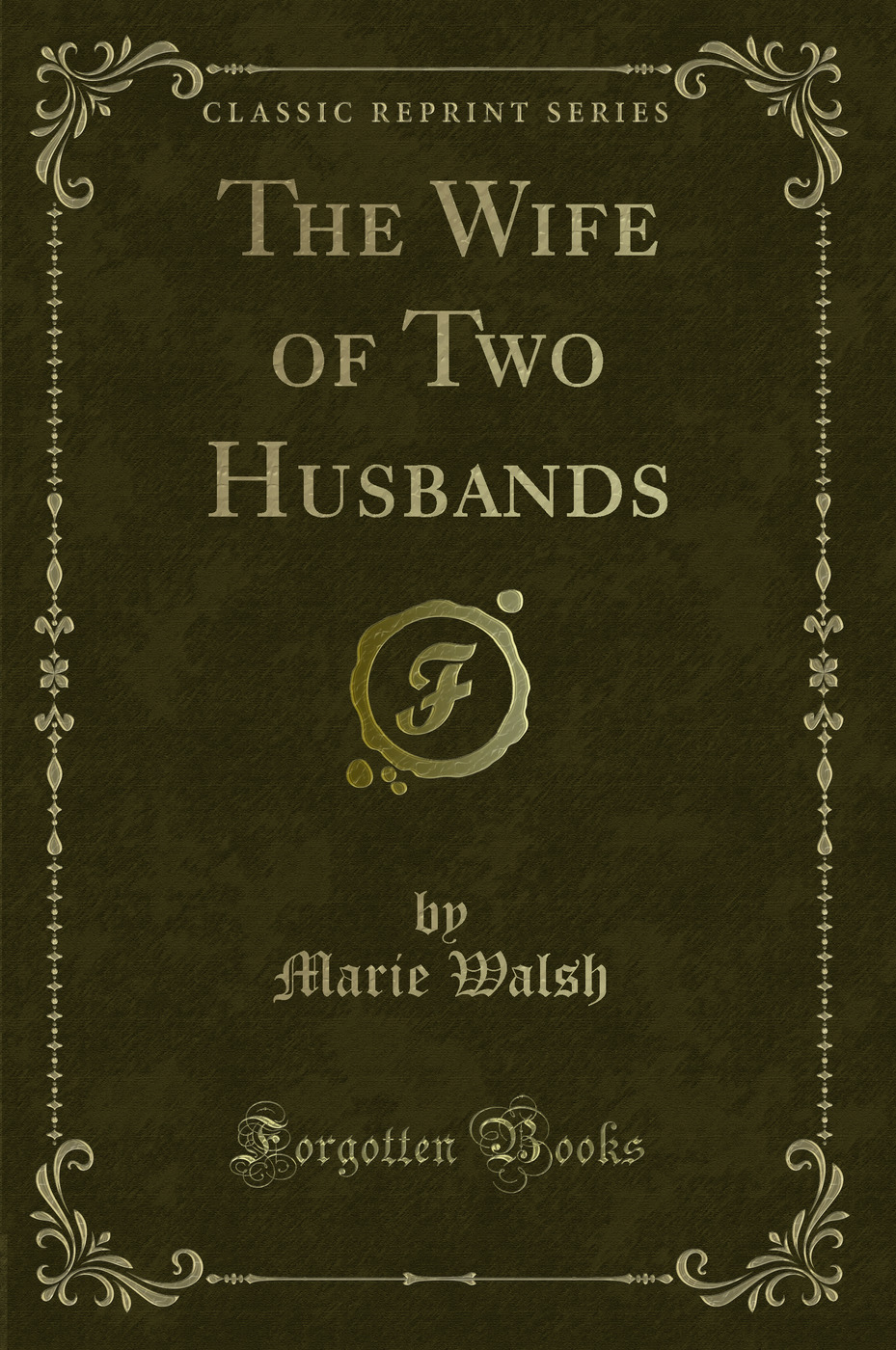 The Wife of Two Husbands (Classic Reprint)