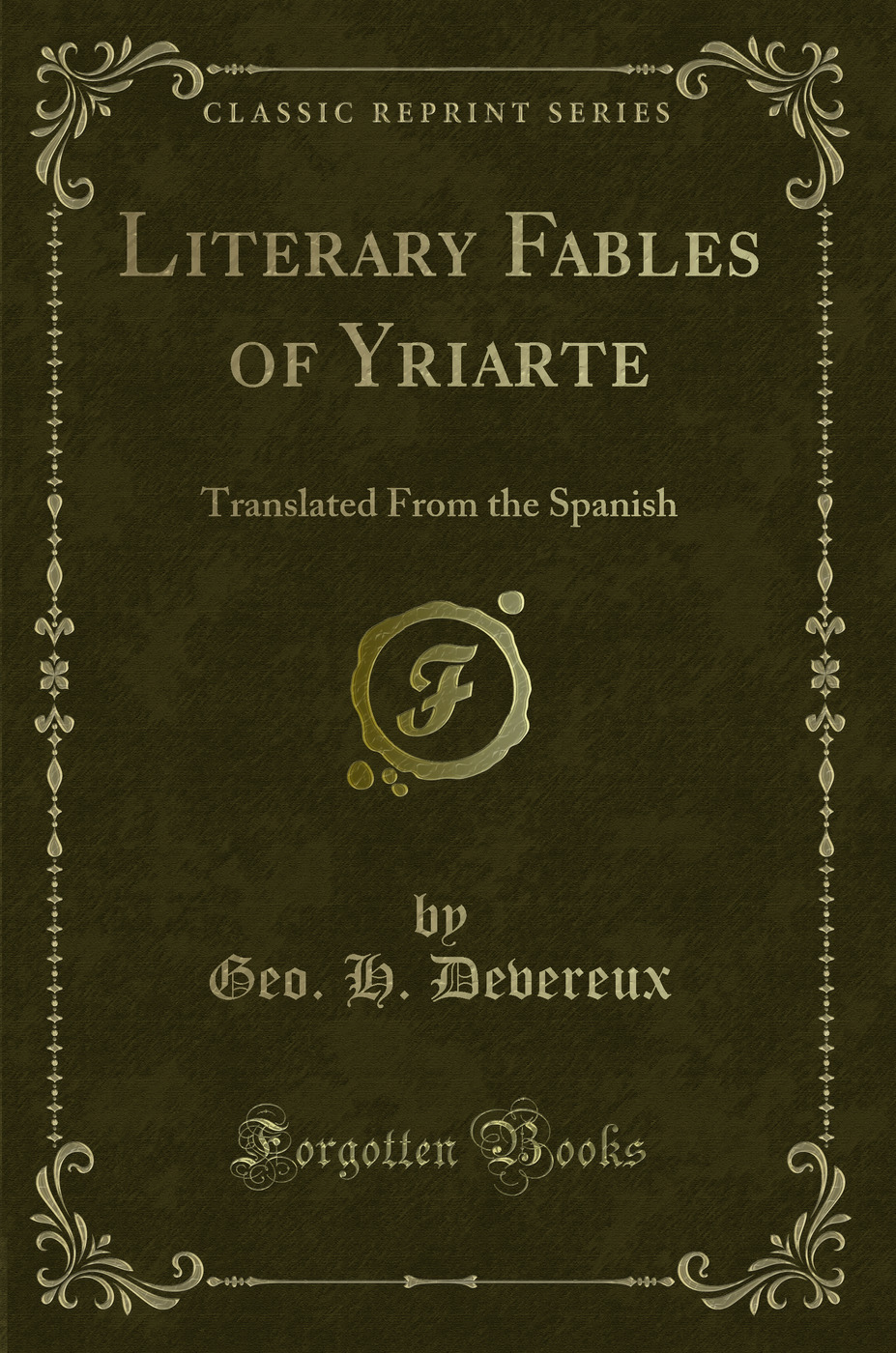 Literary Fables of Yriarte: Translated From the Spanish (Classic Reprint)