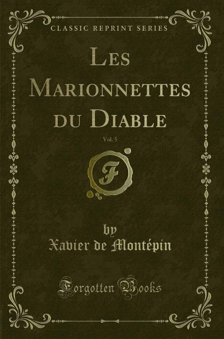 Les Marionnettes du Diable, Vol. 5 (Classic Reprint)