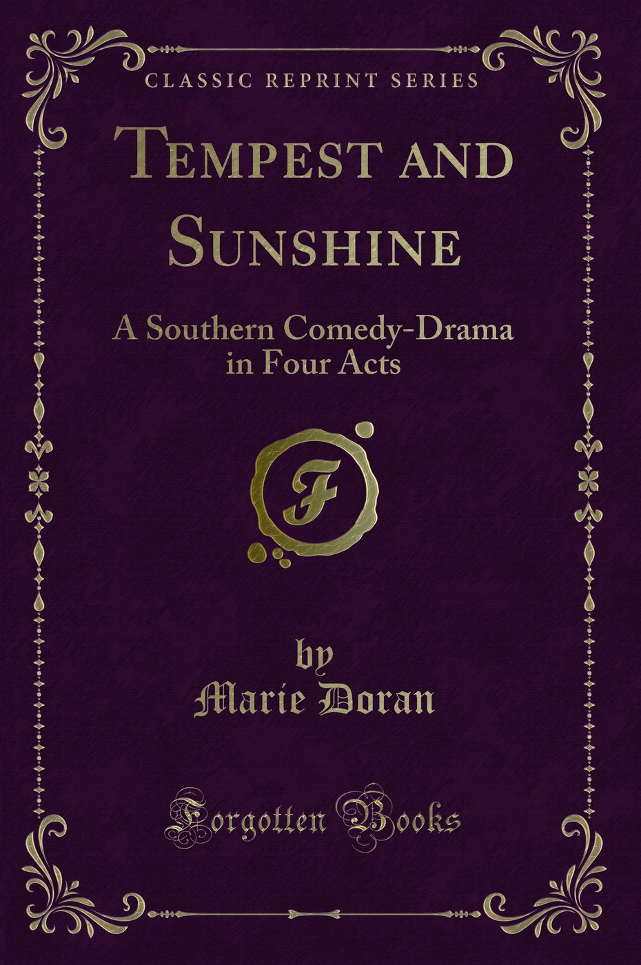 Tempest and Sunshine: A Southern Comedy-Drama in Four Acts (Classic Reprint)