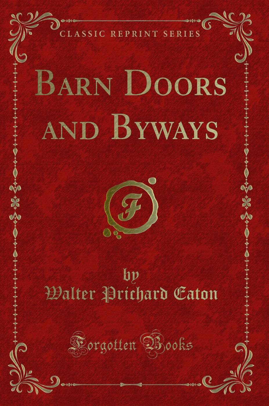 Barn Doors and Byways (Classic Reprint)