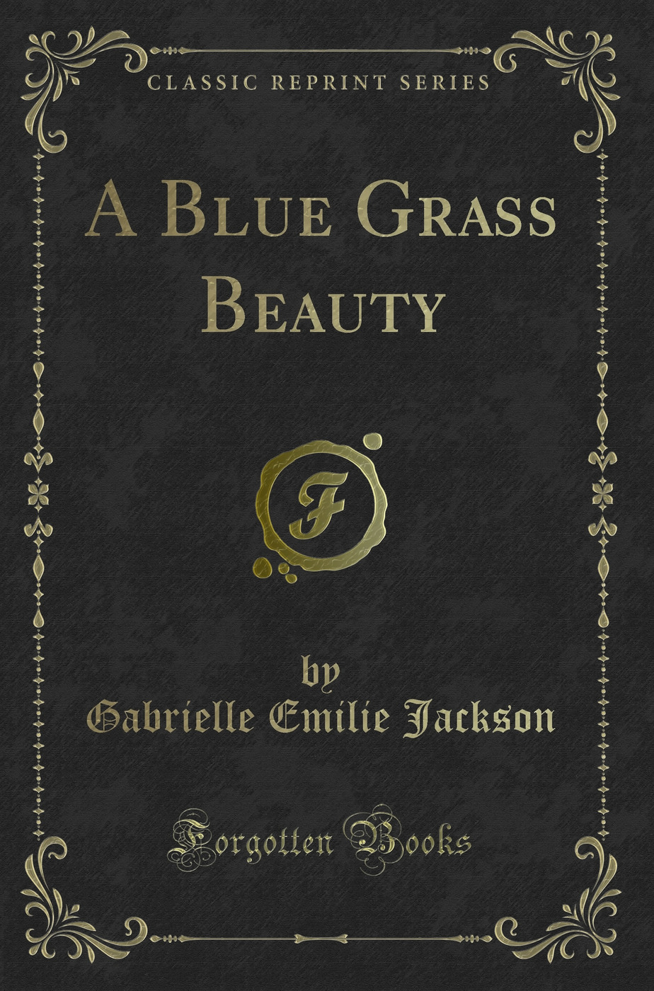 A Blue Grass Beauty (Classic Reprint)