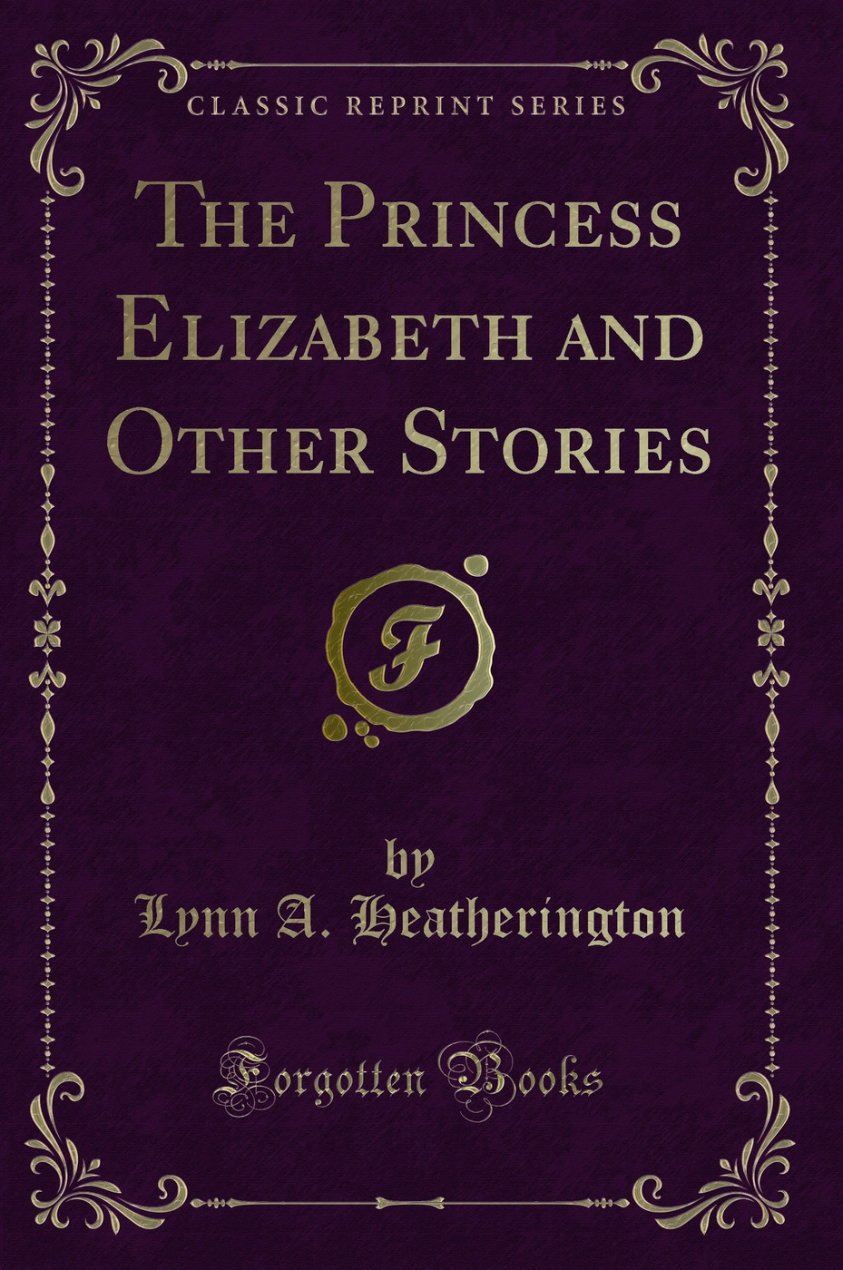 The Princess Elizabeth and Other Stories (Classic Reprint)