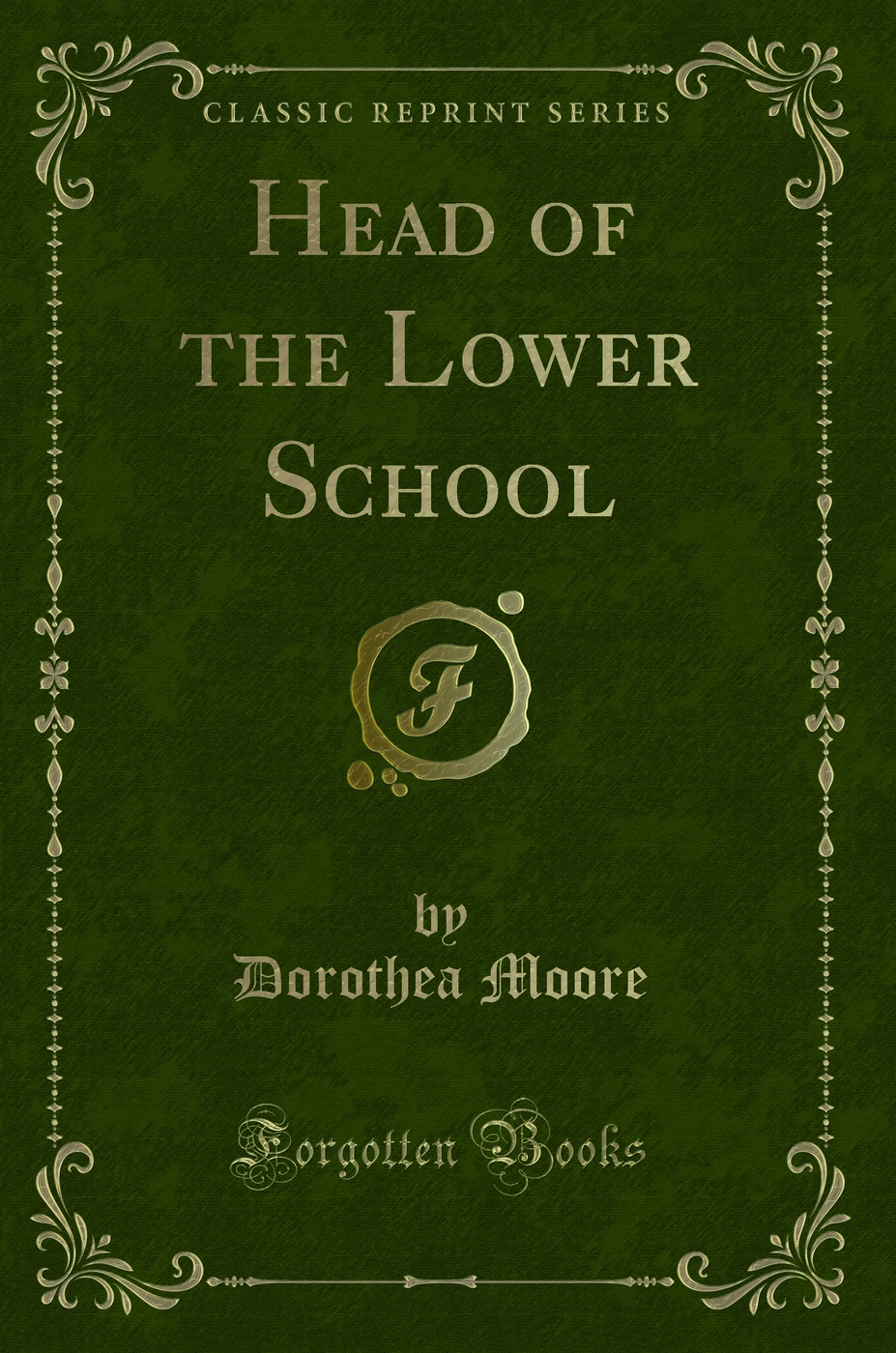 Head of the Lower School (Classic Reprint)