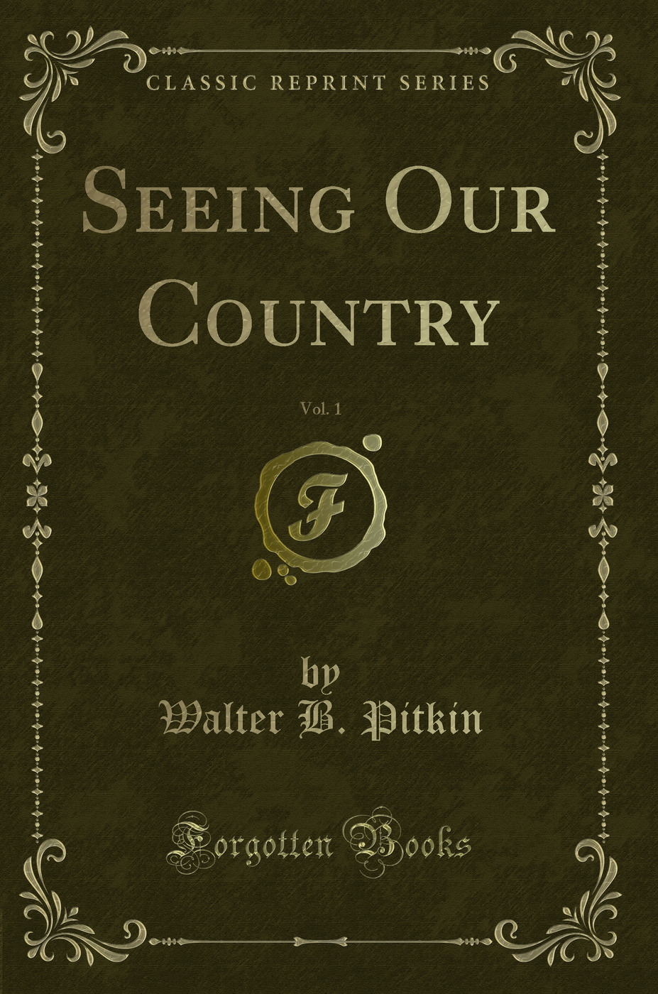 Seeing Our Country, Vol. 1 (Classic Reprint)