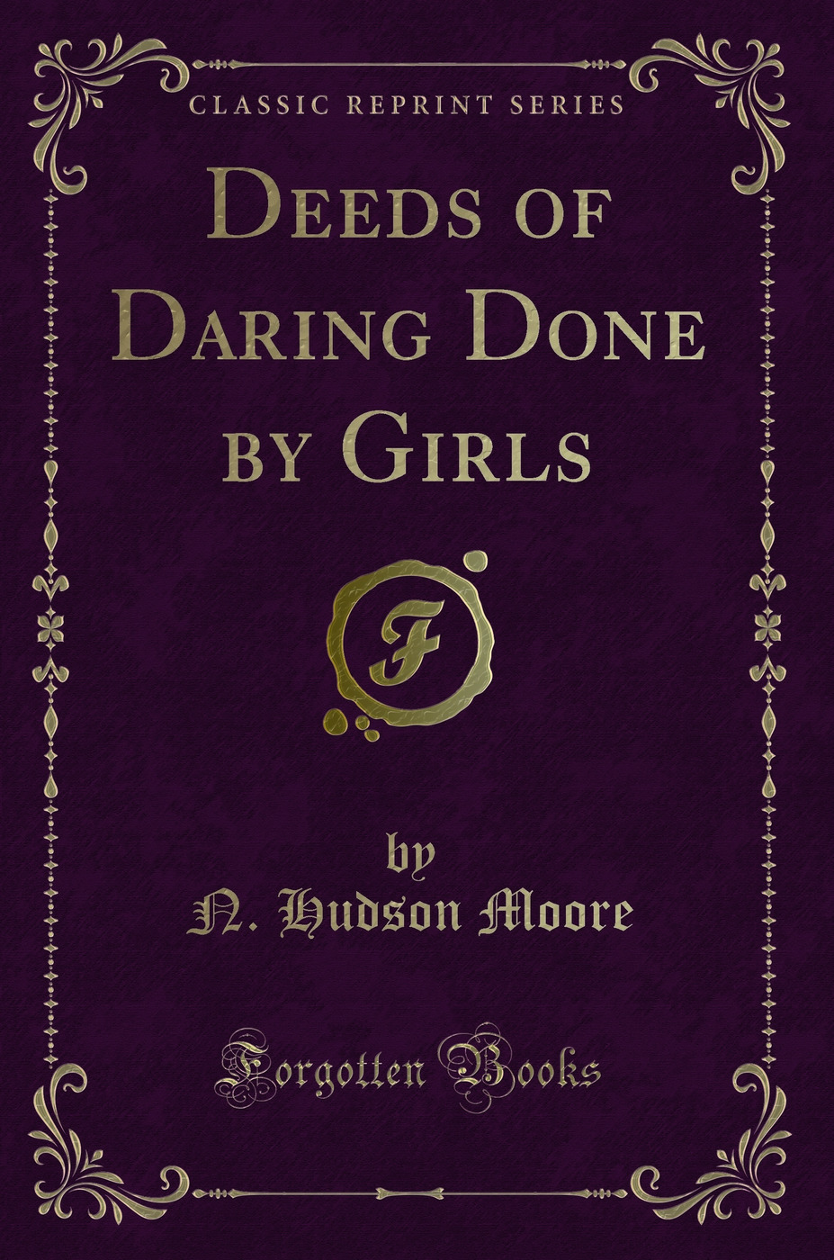 Deeds of Daring Done by Girls (Classic Reprint)