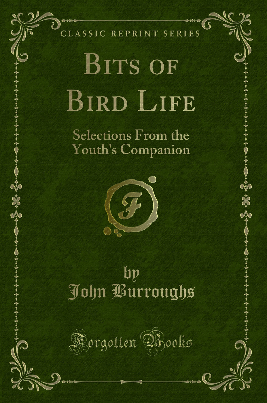 Bits of Bird Life: Selections From the Youth's Companion (Classic Reprint)