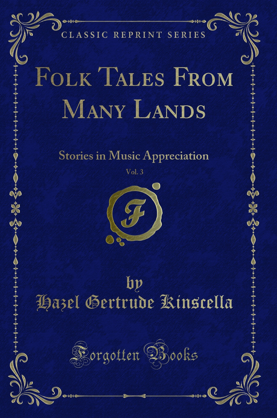 Folk Tales From Many Lands, Vol. 3: Stories in Music Appreciation (Classic Reprint)