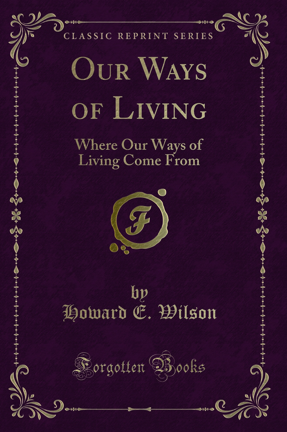 Our Ways of Living: Where Our Ways of Living Come From (Classic Reprint)