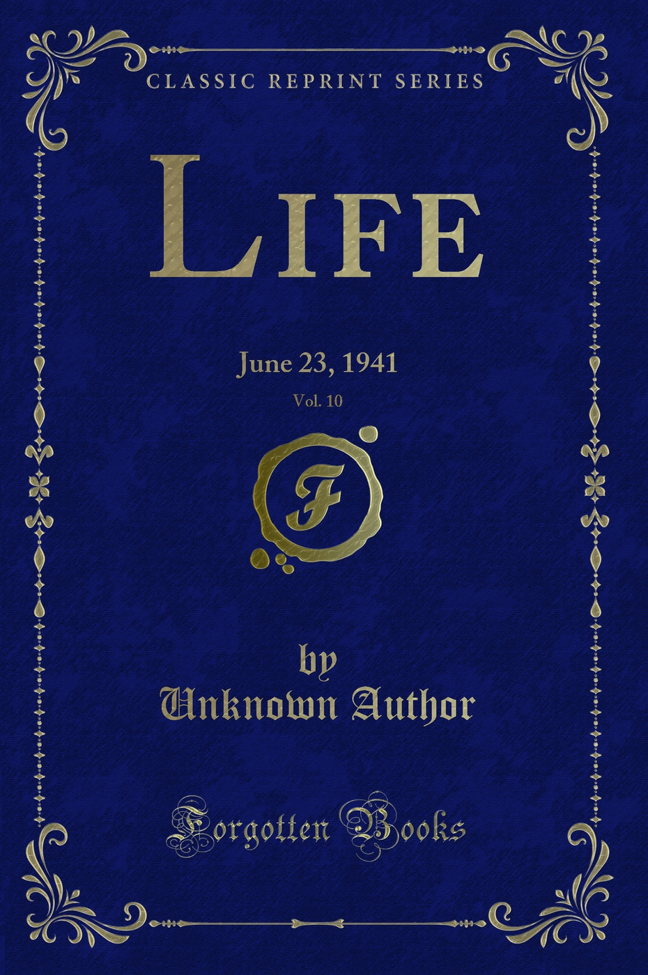 Life, Vol. 10: June 23, 1941 (Classic Reprint)