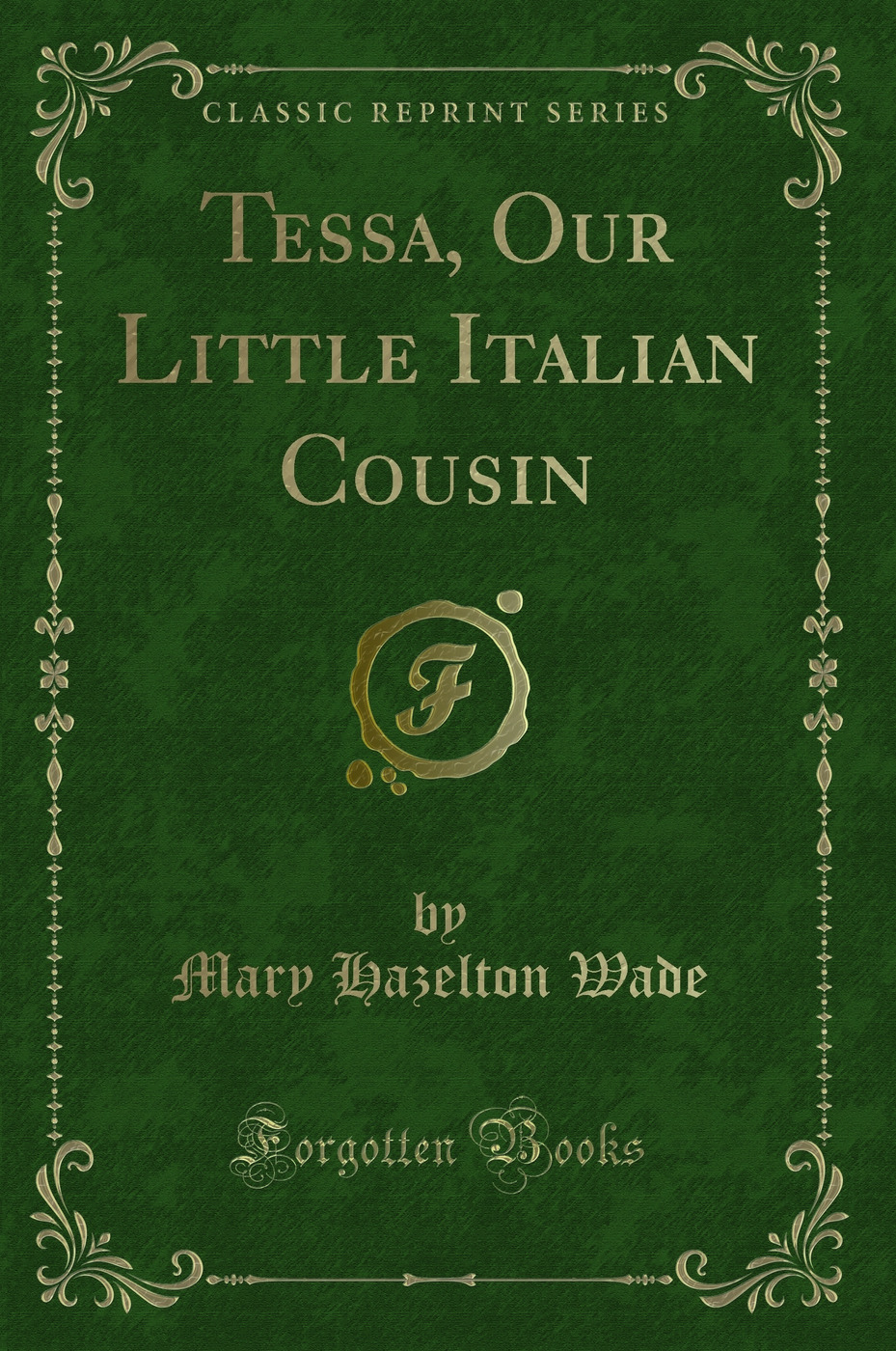 Tessa, Our Little Italian Cousin (Classic Reprint)