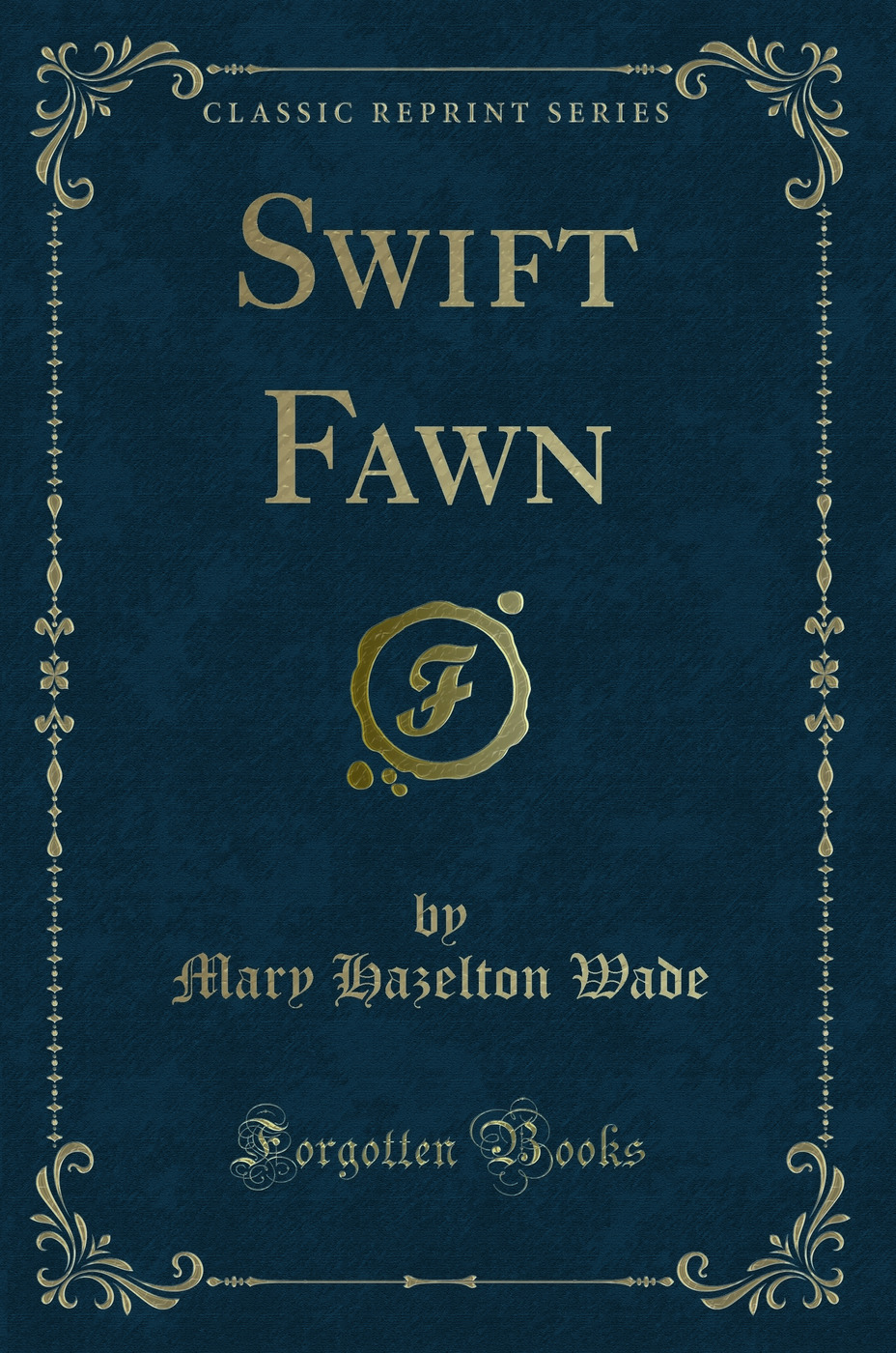 Swift Fawn (Classic Reprint)