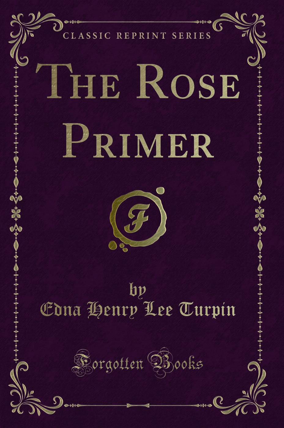 The Rose Primer (Classic Reprint)