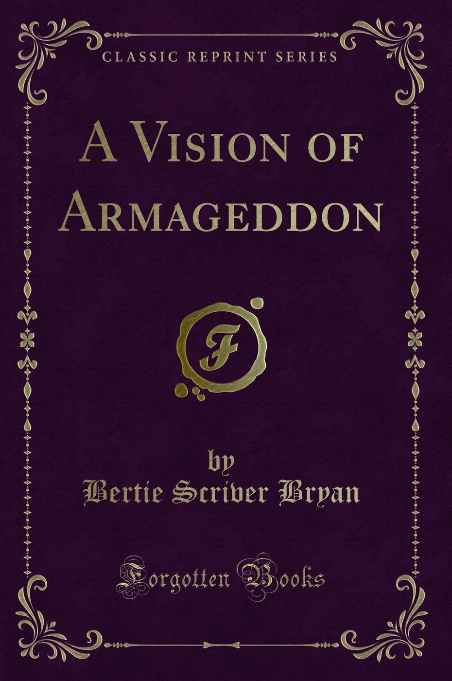 A Vision of Armageddon (Classic Reprint)