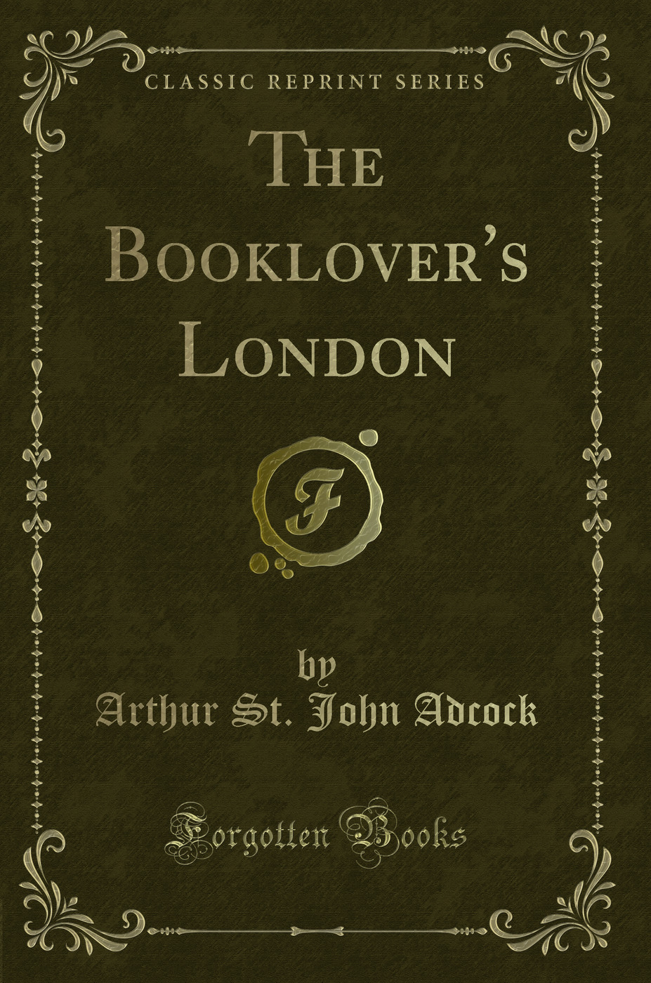 The Booklover's London (Classic Reprint)
