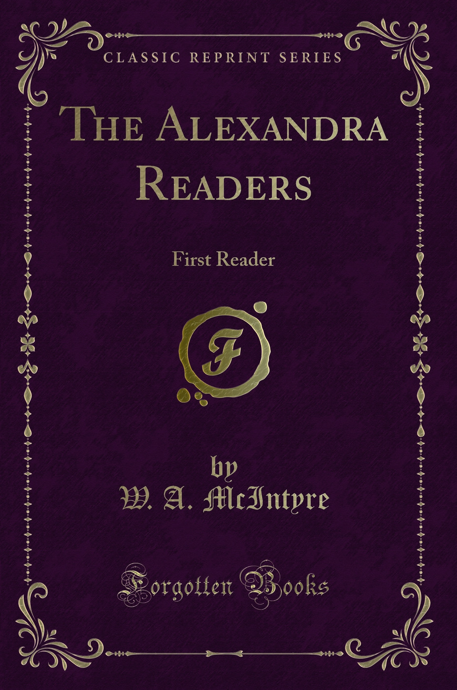 The Alexandra Readers: First Reader (Classic Reprint)