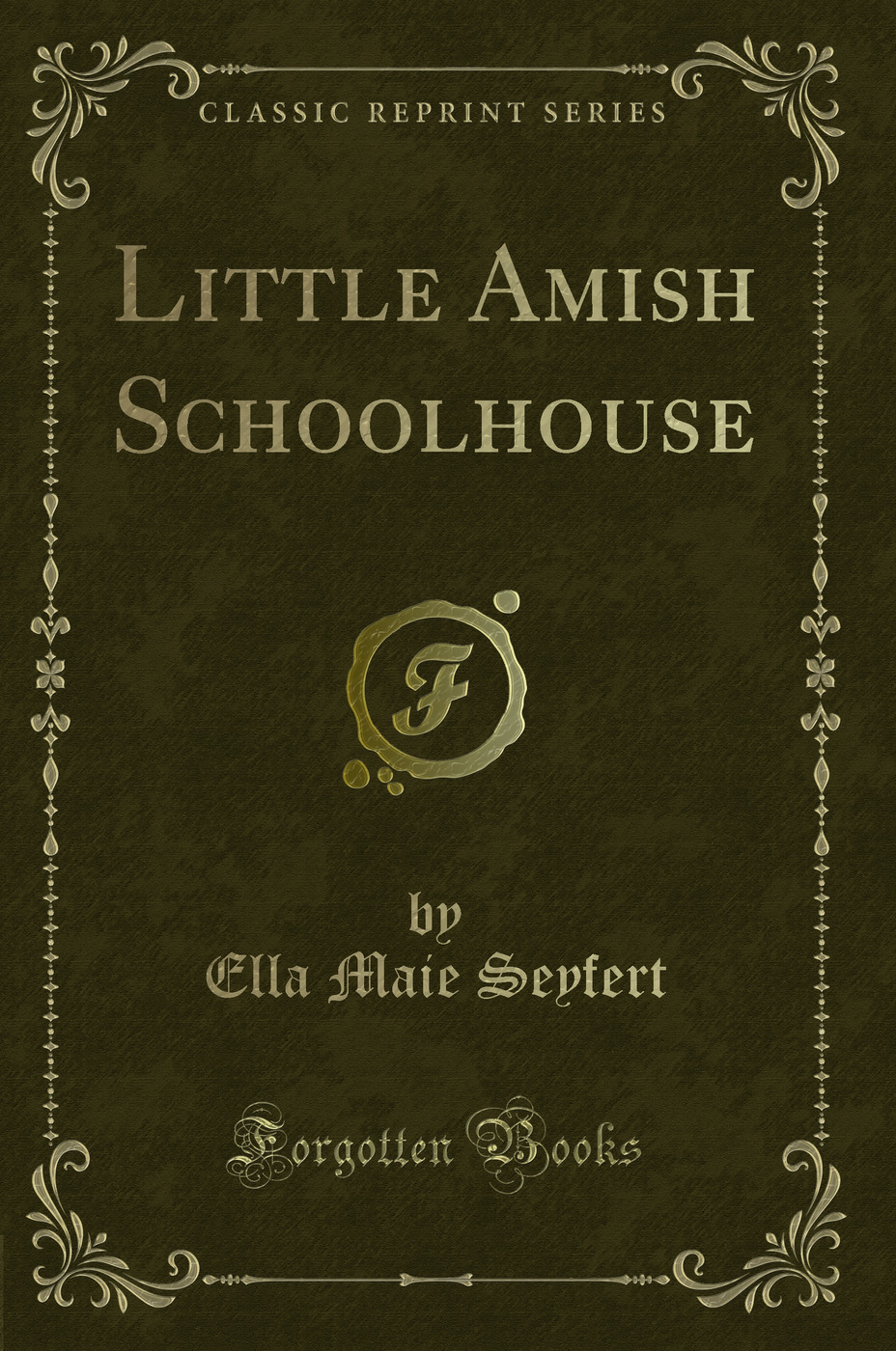 Little Amish Schoolhouse (Classic Reprint)