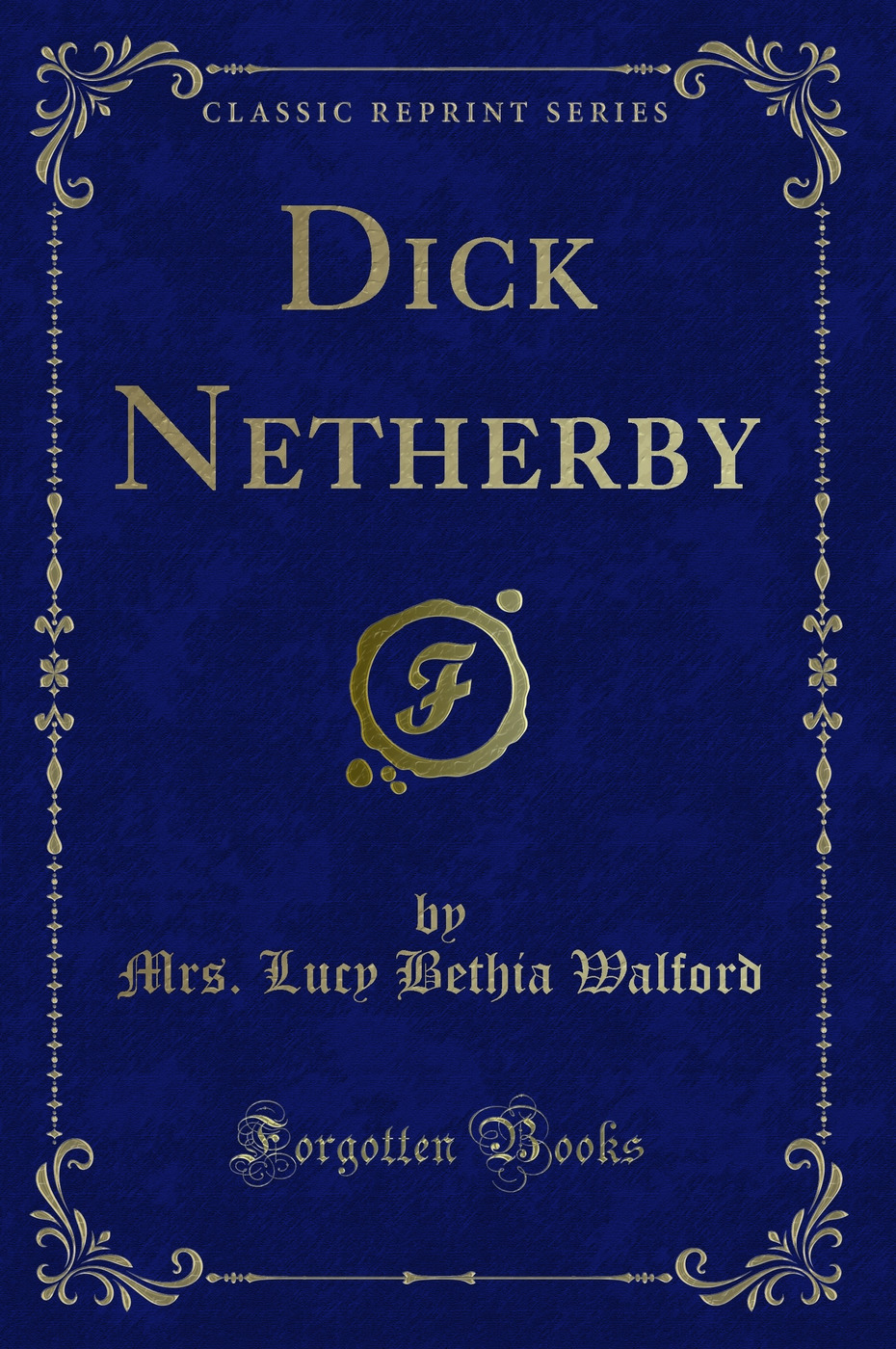 Dick Netherby (Classic Reprint)