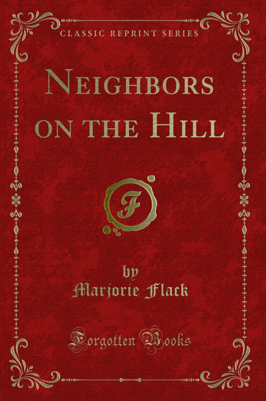 Neighbors on the Hill (Classic Reprint)