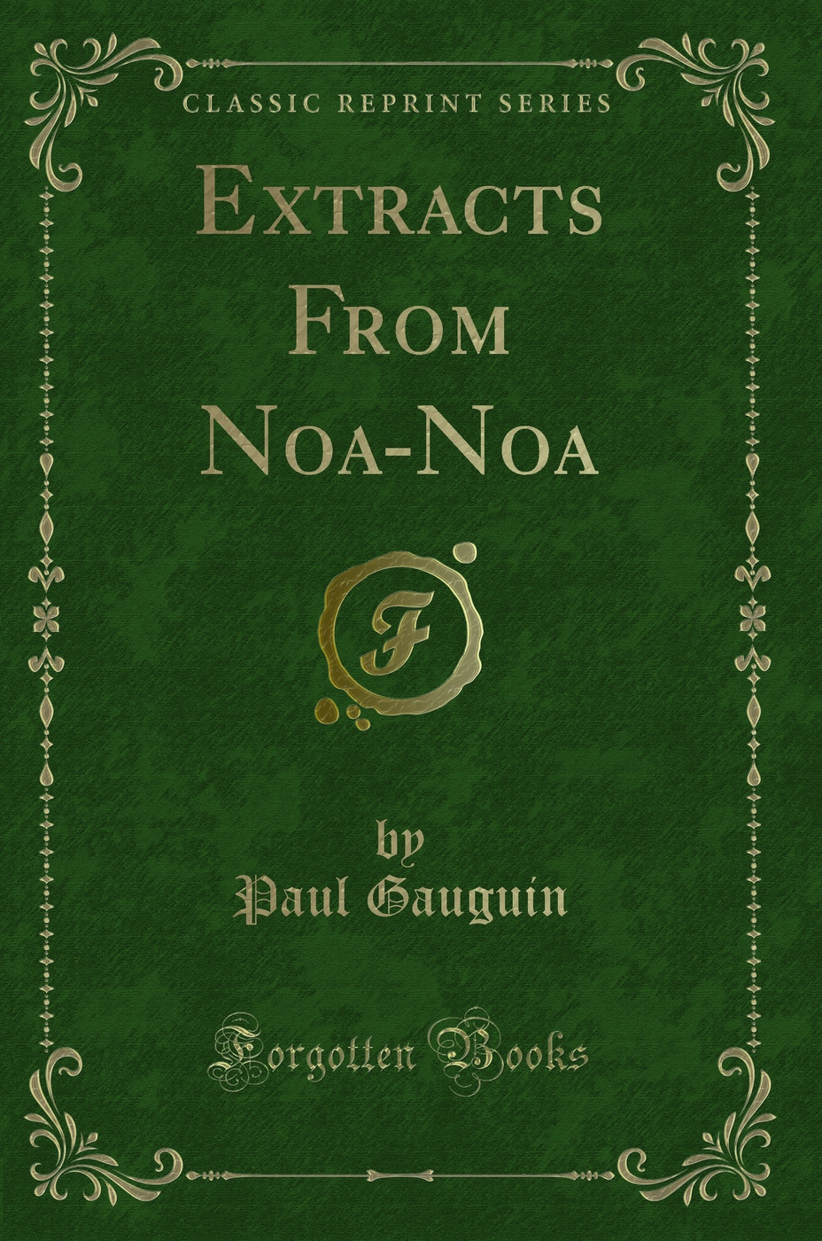 Extracts From Noa-Noa (Classic Reprint)
