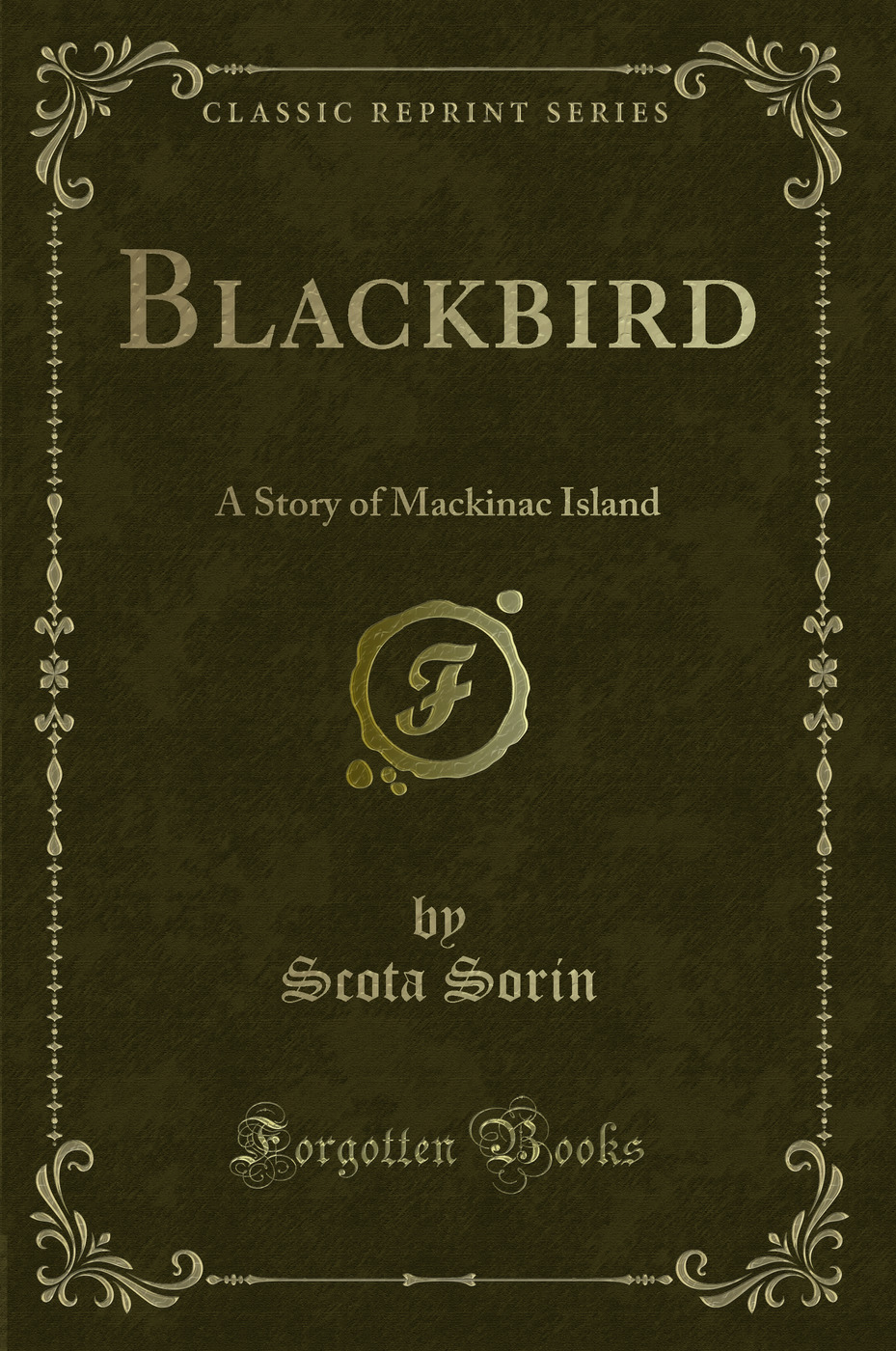 Blackbird: A Story of Mackinac Island (Classic Reprint)