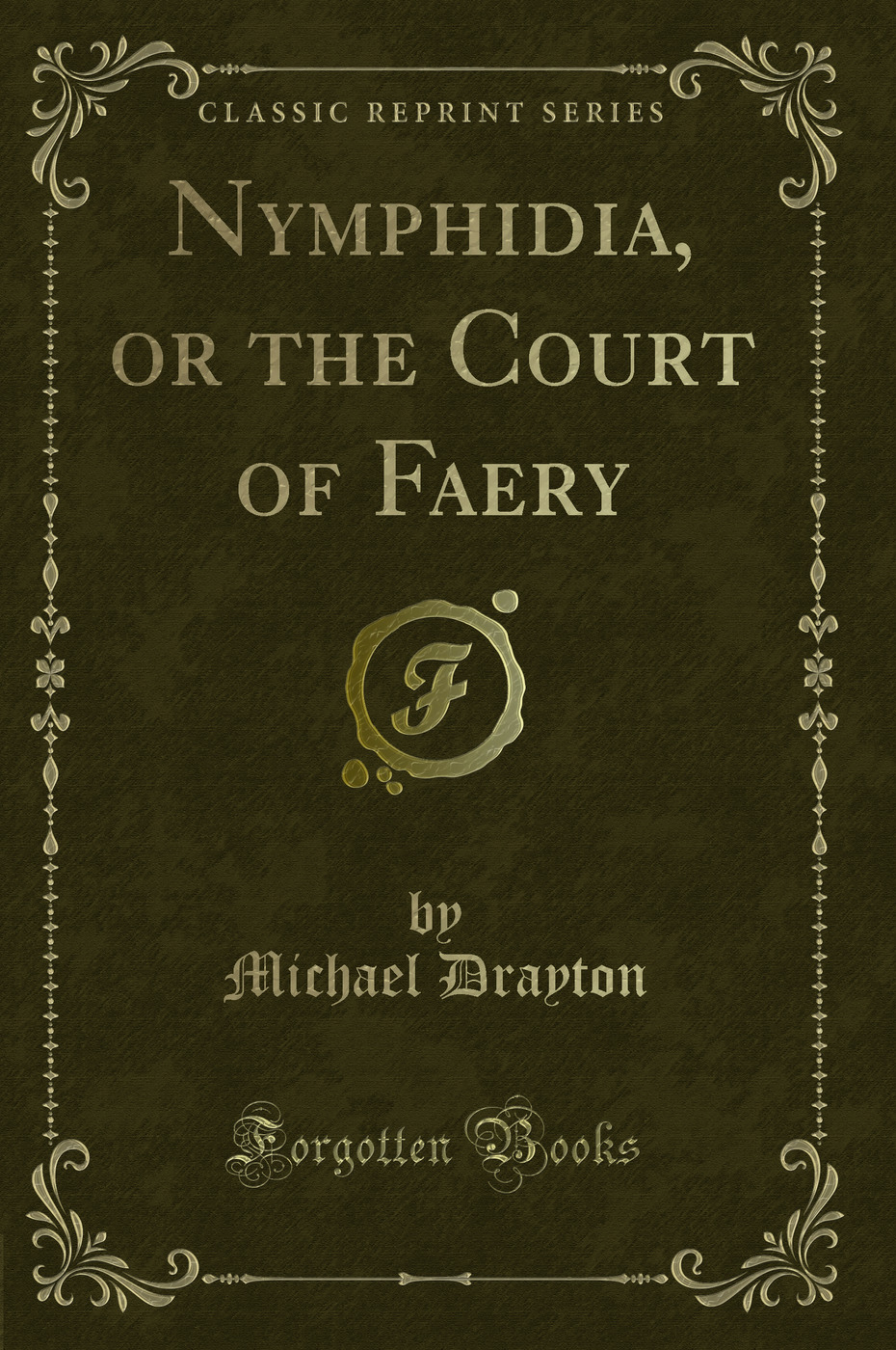 Nymphidia, or the Court of Faery (Classic Reprint)