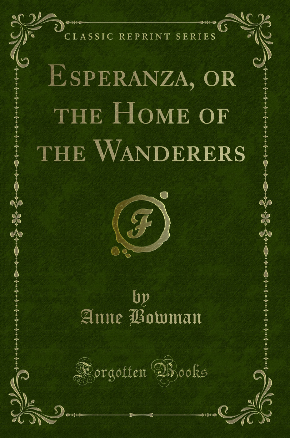 Esperanza, or the Home of the Wanderers (Classic Reprint)